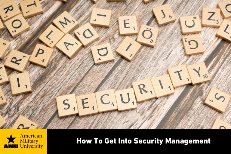 how-to-get-into-security-management security spelled out in wooden word tiles